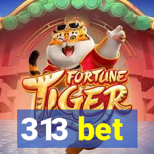 313 bet